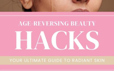 Age-Reversing Beauty Hacks – Your Ultimate Guide to Radiant Skin (Digital Download Only)