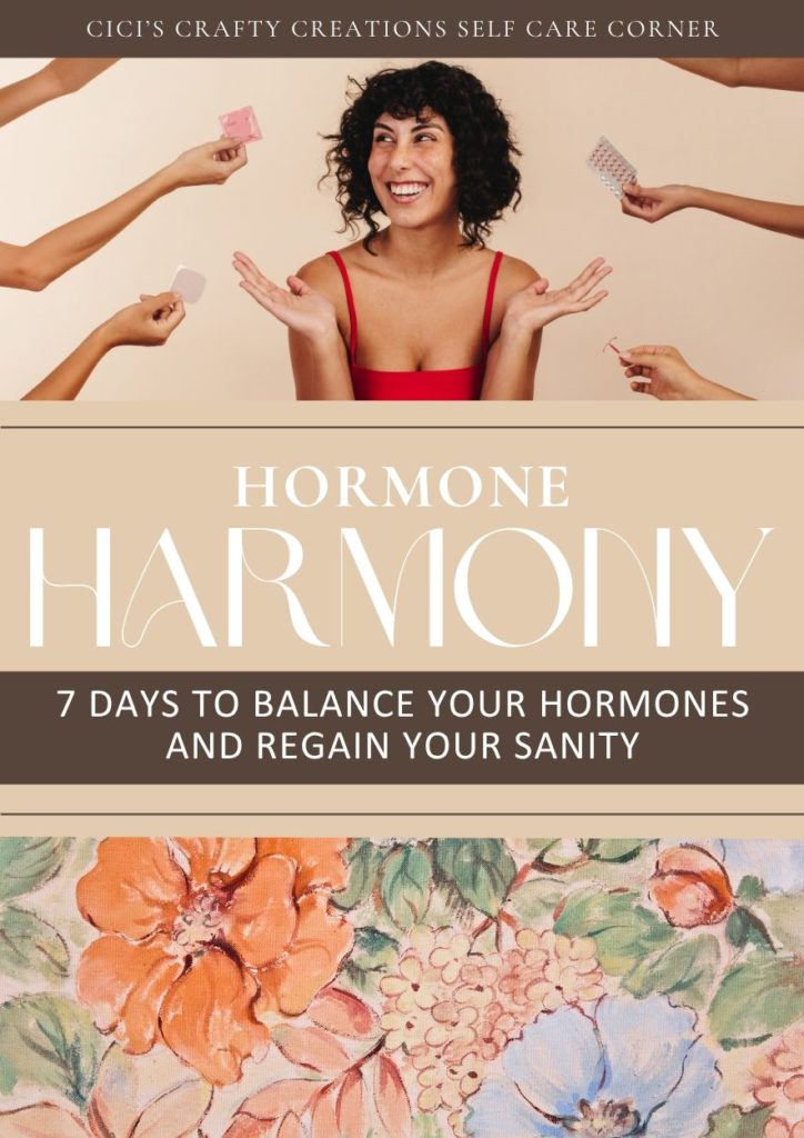 Hormone Harmony: 7 Days to Balance Your Hormones and Regain Your Sanity