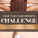 Your 7-Day Hair Growth Challenge: My Comprehensive Guide to Stimulate Hair Growth in Just One Week